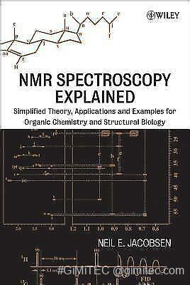 NMR Spectroscopy Explained : Simplified Theory, Applications and Examples for... - GiMiTEC