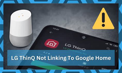 Tips To Try Lg Thinq Is Not Linking To Google Home Diy Smart Home Hub