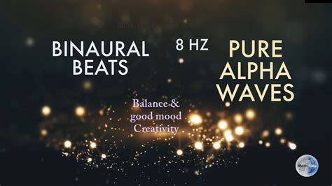 Pure Alpha Waves Binaural Beats Hz Balance And Good Mood Creativity