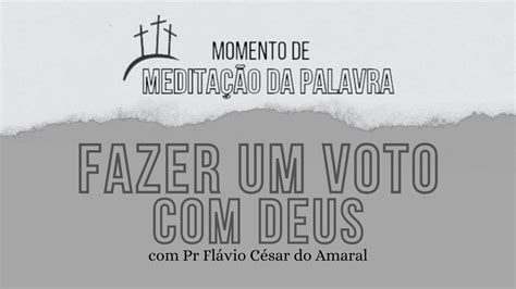 Fazer Um Voto Deus Momento de Meditação da Palavra YouTube