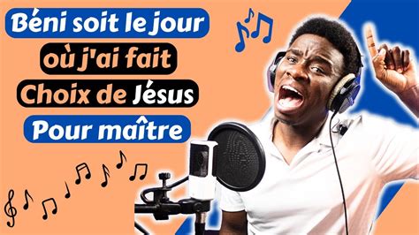 Béni soit le jour où j ai fait Choix de Jésus pour maître 23