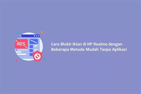 Cara Blokir Iklan Di Hp Realme Dengan Beberapa Metode Mudah Tanpa