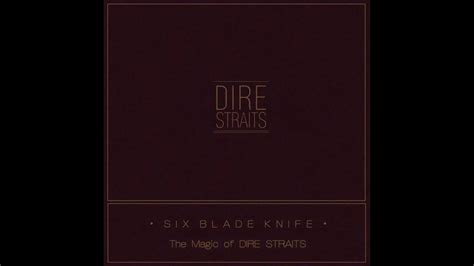 Dire Straits Six Blade Knife The Magic Of Dire Straits Hq Youtube