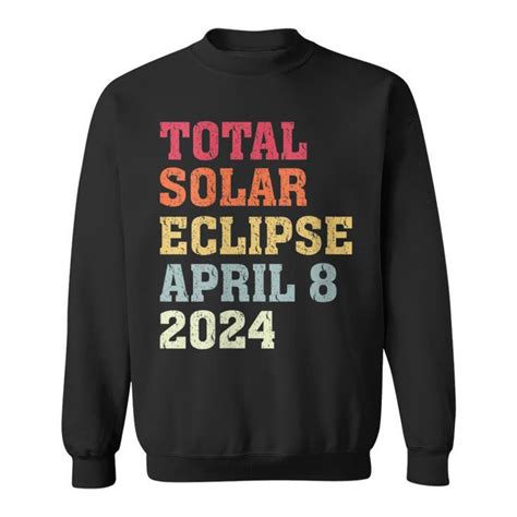 Total Solar Eclipse Phases April 8Th 2024 Solar Eclipse Sweatshirt