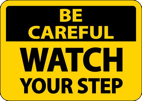 Be Careful Watch Your Step Sign On White Background 7797565 Vector Art