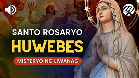 Santo Rosaryo Huwebes Misteryo Ng Liwanag Luminous Mysteries Youtube