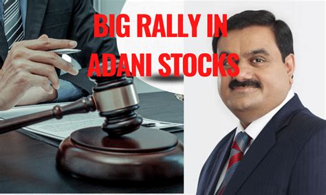 Big Rally In Adani Group Stocks Supreme Court Verdict On Adani