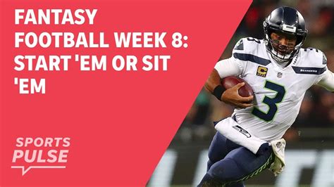 Fantasy Football Week 8 Start Em Or Sit Em Youtube