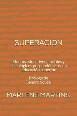 Superaci N Efectos Educativos Sociales Y Psicol Gicos Pospand Micos