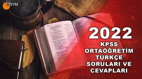 2022 Kpss OrtaÖĞretİm TÜrkÇe Sorulari Ve Cevaplari Youtube