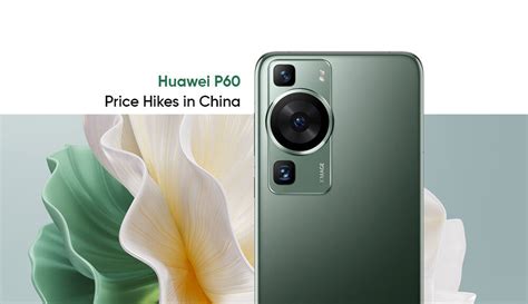 Huawei Hikes P60 Price Ahead Of P70 Launch In China Huawei Central