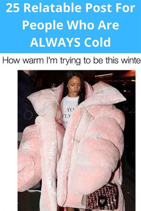 25 Relatable Post For People Who Are Always Cold Cold Weather Funny