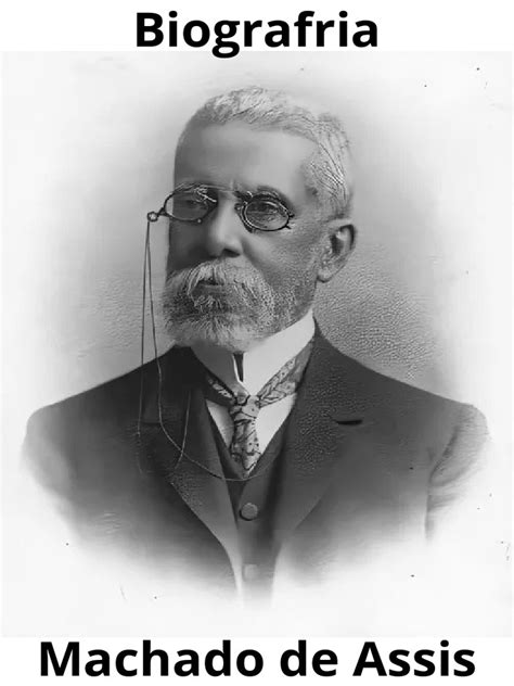Machado De Assis Bibliografia - Nascimento de Machado de Assis: 1839 | PDF | Realismo (artes)
