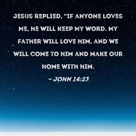 John 1423 Jesus Replied If Anyone Loves Me He Will Keep My Word My