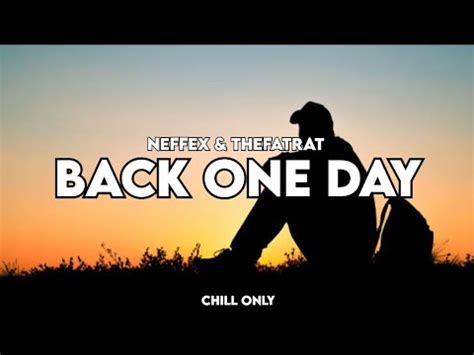 NEFFEX X TheFatRat Back One Day Lyrics YouTube