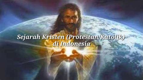 Sejarah Kristen Dan Perkembangannya Di Indonesia Youtube