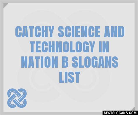 100 Catchy Science And Technology In Nation B Slogans 2024 Generator