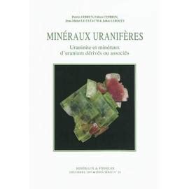 Minéraux et fossiles hors série n 28 Minéraux uranifères