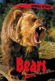 Animals ATTACK! - Bears by Gail Jarrow | Goodreads