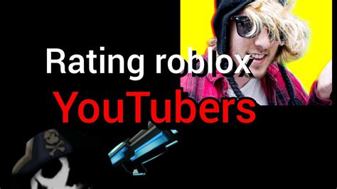 Rating Roblox Youtubers Youtube