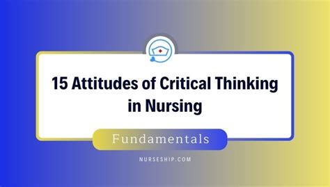 15 Attitudes Of Critical Thinking In Nursing Explained W Examples