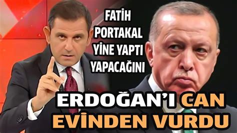 Erdo An Can Evinden Vurdu Fatih Portakal Yine Yapt Yapaca N