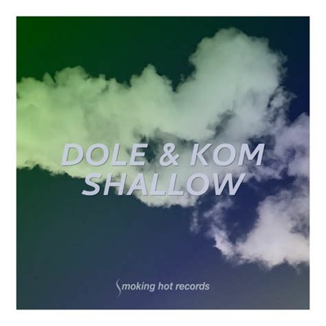 Stream Dole Kom Shallow Smoking Hot Records SHR111 By Dole Kom Listen Online For Free