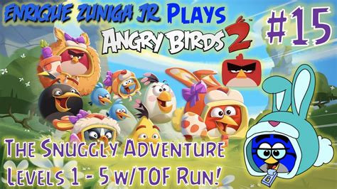 The Snuggly Adventure Levels 1 5 🐰🐣 Enrique Plays Angry Birds 2 Silent 15 Ab2