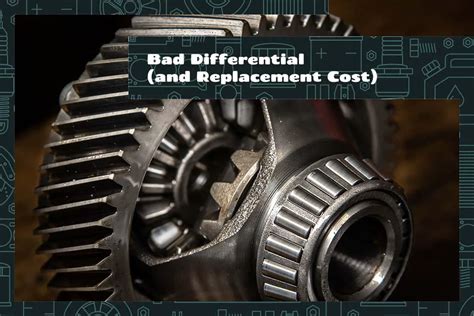 Symptoms Of Bad Differential And Replacement Cost Upgraded Vehicle