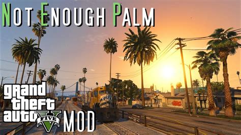 Gta 5 Mod Not Enough Palm Vegetation Increase Project Youtube