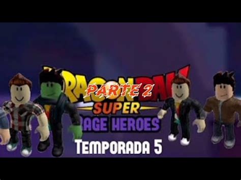 Dragon Ball Super Rage Heroes Temporada Serie Completa Parte Youtube