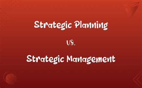 Strategic Planning Vs Strategic Management Whats The Difference