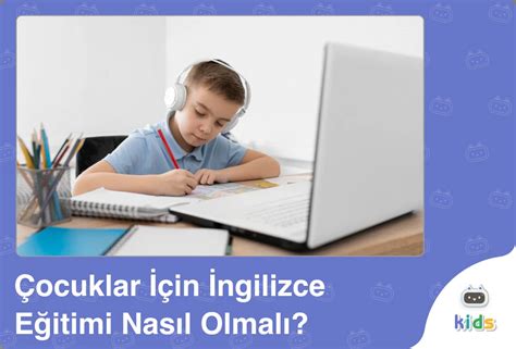 Ocuklar In Ngilizce E Itimi Nas L Olmal Englishcentral Blog