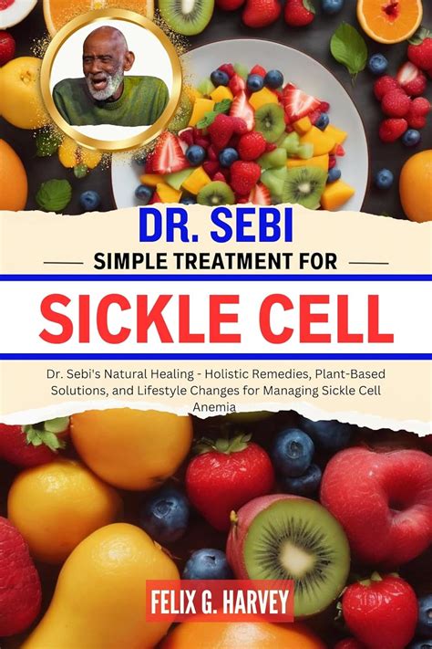 Dr Sebi Simple Treatment For Sickle Cell Dr Sebis Natural Healing