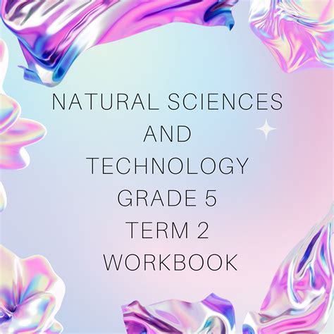 Natural Science And Technology Grade Term Workbook Cs Summaries