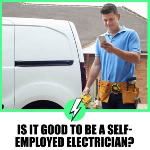 Is It Good To Be A Self Employed Electrician 1st Electricians