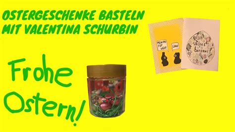 Sch Ne Ostergeschenke Basteln Mit Valentina Schurbin Youtube