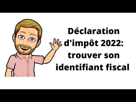 Impôt 2022 comment trouver son identifiant fiscal son mot de passe