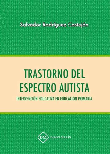 Libro Trastorno Del Espectro Autista Intervencion Educat Envío gratis