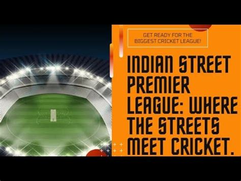 Thrill Skills And Rivalries Welcome To The Indian Street Premier