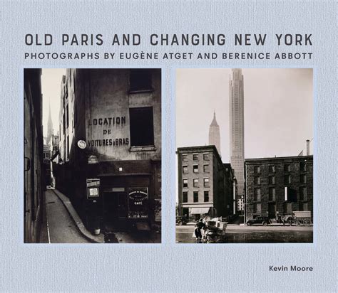 Old Paris and Changing New York: Photographs by Eugène Atget and