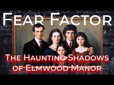 A Chilling Tale Of Terror The Haunting Shadows Of Elmwood Manor YouTube