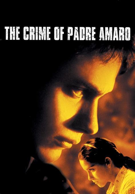 The Crime Of Padre Amaro 2002 Carlos Carrera Synopsis