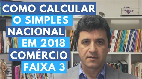 Como Calcular O Simples Nacional Em Rcio Faixa Anexo