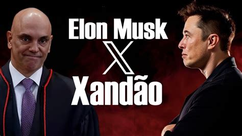 Elon Musk Xand O Quem Vai Vencer No Final Youtube