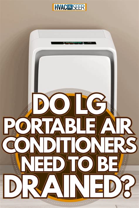 Does A Portable Air Conditioner Need To Be Drained at Chris Stevens blog