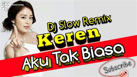 DJ Slow Remix Bas Nendang Aku Tak Biasa Alda Risma YouTube