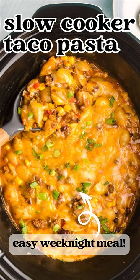 Slow Cooker Taco Pasta Tastes Of Lizzy T