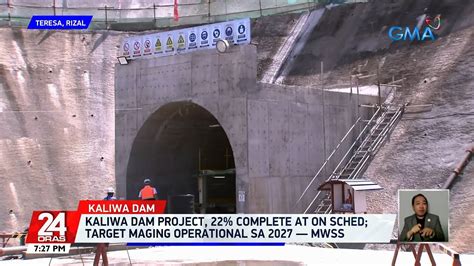 Kaliwa Dam Project Complete At On Sched Target Maging Operational