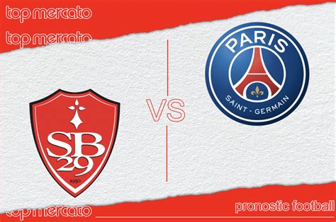 Pronostic Brest Psg Ligue Et Meilleures Cotes Jouer